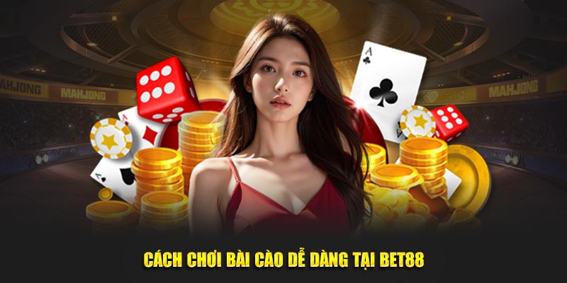 Cách chơi bài cào dễ dàng tại Bet88