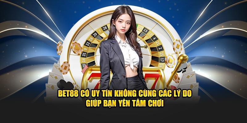 Bet88 có uy tín không